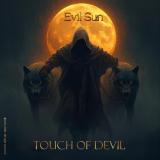 Touch Of Devil - Evil Sun Touch Of Devil - Evil Sun
