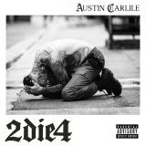 Austin Carlile - 2die4
