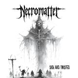 Necromatter - Sick and Twisted
