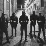 If These Trees Could Talk - Discography (2006 - 2026) If These Trees Could Talk - Discography (2006 - 2026)