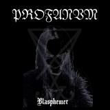 Profanvm - Blasphemer