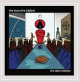 The Executive Bigfoot - The Dark Nobility