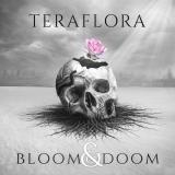 Teraflora - Bloom &amp; Doom