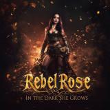 Rebel Rose - In The Dark She Grows (Lossless)