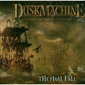 Duskmachine - The Final Fall