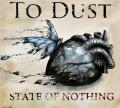 To Dust - State Of Nothing
