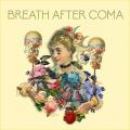 Breath After Coma - Breath After Coma