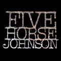Five Horse Johnson - Discography