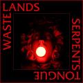 Wastelands  - Serpents Tongue 