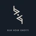 Blue Hour Ghosts - Blue Hour Ghosts