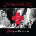 In This Moment - Blood at the Orpheum (Live) (Video)