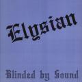 Elysian - Blinded By Sound