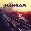 Hangar - The Best Of 15 Years, Based On a True Story... (Compilation)