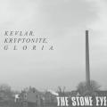 The Stone Eye - Kevlar, Kryptonite, Gloria
