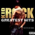 Kid Rock - Greatest Hits: You Never Saw Coming (Compilation)