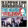 Backdraft - This Heaven Goes To Eleven