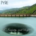 Pyre - To Insanity, And Beyond