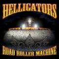 Helligators - Road Roller Machine