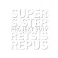 Supersister - Supersister Projekt 2019: Retsis Repus
