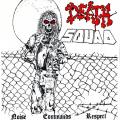 Death Squad - Noise Commands Respect (EP)