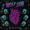 Wolf Jaw - The Heart Won't Listen
