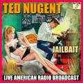 Ted Nugent - Jailbait/Bound and Gagged (Live)