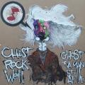 Chest Rockwell - Ghost Of A Man Still Alive