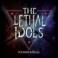 The Lethal Idols - Sounds Illegal