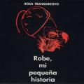Extremoduro - Robe, Mi Pequeña Historia