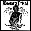 Bastard Priest - Vengeance... Of The Damned (EP)
