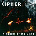Cipher - Kingdom of the Blind