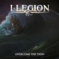 I Legion - Overcome the Tides