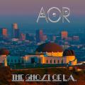 AOR - The Ghost Of L.A.