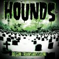Hounds - Begin Transmission Part 1-3 (EP)