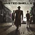 Wasted Shells - The Collector
