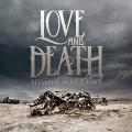 Love and Death - Between Here &amp; Lost (Expanded Edition) (Lossless)