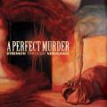 A Perfect Murder - Strength Through Vengeance (Lossless)