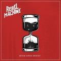 Rebel Machine - Nothing Happens Overnight