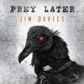 Jim Davies - Prey Later