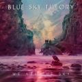 Blue Sky Theory - We Are The Sky