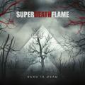 SuperDeathFlame - Dead Is Dead (Lossless)