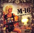 M-16 - Locked And ReLoaded (Reissue, Remastered, Enhanced, Limited Edition 2013) (Lossless)