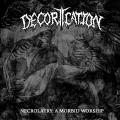 Decortication - Necrolatry: a Morbid Worship (Lossless)