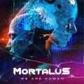 Mortalus - We Are Human (Upconvert)
