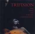 Trifixion - The First and the Last Commandment (Lossless)