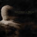 Centuries of Decay - A Monument to Oblivion (Lossless)