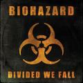 Biohazard - Divided We Fall