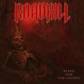 Roadkill - Bleed For The Crown