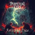 Perpetual Fire - Roll The Dice (Lossless)