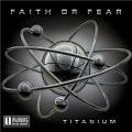 Faith or fear - Titanium